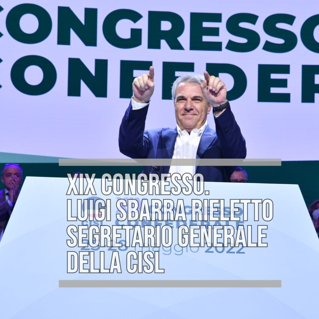 XIX Congresso Confederale - Luigi Sbarra eletto all'unanimità Segretario Generale della #CISL